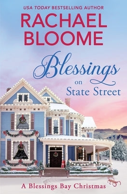 Blessings on State Street: A Blessings Bay Christmas by Bloome, Rachael