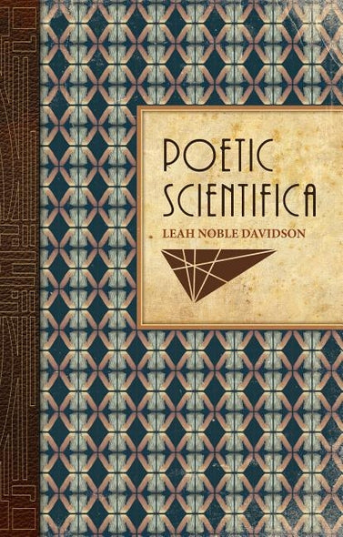 Poetic Scientifica by Davidson, Leah Noble