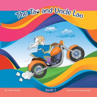 The Tao and Uncle Lao by Sharelle, Ariadne