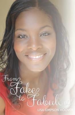 From Fake to Fabulous by Simpson Hoover, Lisa