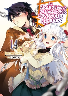An Archdemon's Dilemma: How to Love Your Elf Bride: Volume 14 (Light Novel): Volume 14 by Teshima, Fuminori