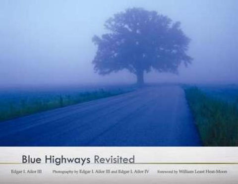 Blue Highways Revisited by Ailor, Edgar I.