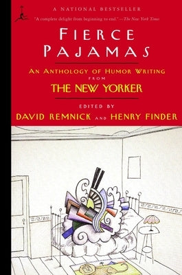 Fierce Pajamas: An Anthology of Humor Writing from the New Yorker by Remnick, David