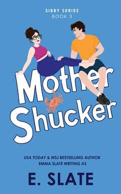 Mother Shucker by Slate, E.