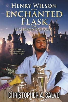 Henry Wilson in the Enchanted Flask with Cameron Schultz by Christopher a Salvo