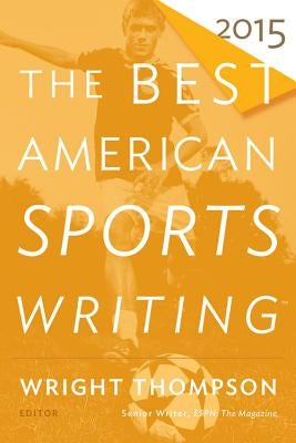 The Best American Sports Writing 2015 by Stout, Glenn
