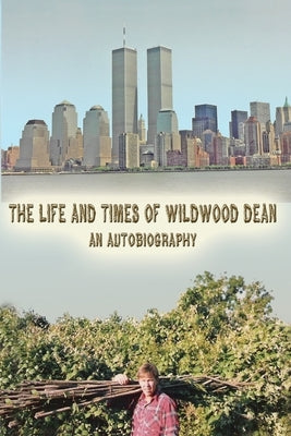 The Life and Times of Wildwood Dean by Price, Dean