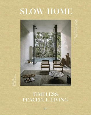 Slow Home: Architecture and Interiors for a Gentle Life by 