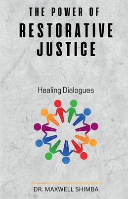 The Power of Restorative Justice by Shimba, Maxwell
