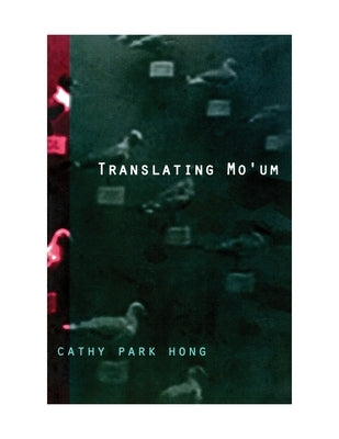 Translating Mo'um by Hong, Cathy Park