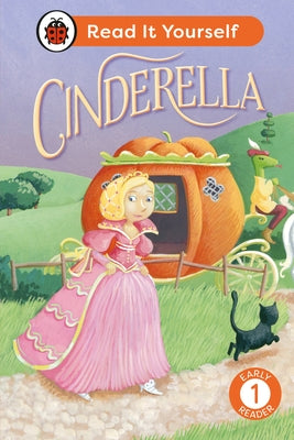 Cinderella: Read It Yourself - Level 1 Early Reader by Ladybird