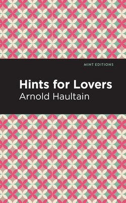 Hints for Lovers by Haultain, Arnold