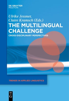 The Multilingual Challenge: Cross-Disciplinary Perspectives by Jessner-Schmid, Ulrike