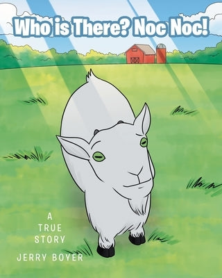 Who is There? Noc Noc!: A True Story by Boyer, Jerry
