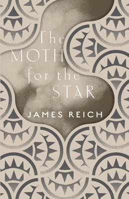 The Moth for the Star by Reich, James