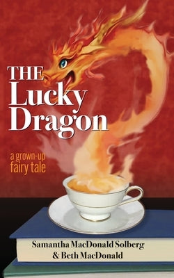The Lucky Dragon by Solberg, Samantha MacDonald