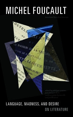 Language, Madness, and Desire: On Literature by Foucault, Michel