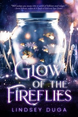 Glow of the Fireflies by Duga, Lindsey