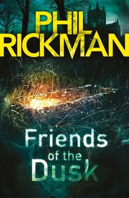 Friends of the Dusk: Volume 14 by Rickman, Phil