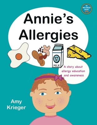 Annie's Allergies: A story about allergy education and awareness by Krieger, Amy