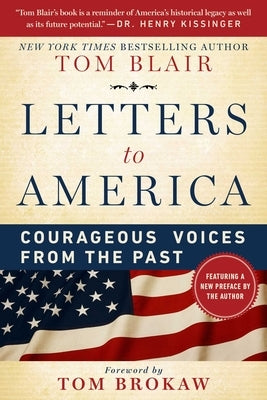 Letters to America: Courageous Voices from the Past by Blair, Tom
