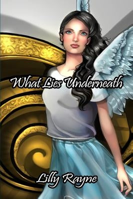 What Lies Underneath by Rayne, Lilly