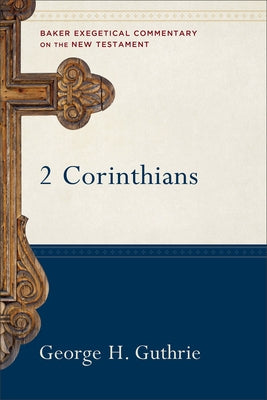 2 Corinthians by Guthrie, George H.