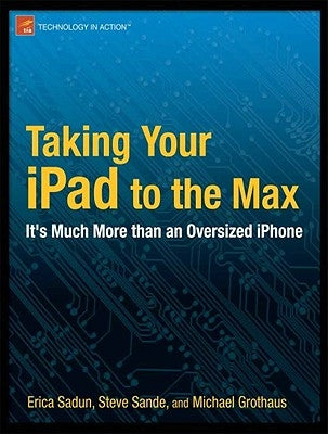 Taking Your iPad to the Max by Sadun, Erica