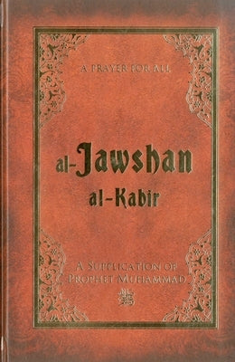 Al-Jawshan Al-Kabir: A Supplication of Prophet Muhammad by Unal, Ali