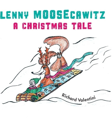 Lenny Moosecawitz - A Christmas Tale by Valentini, Richard