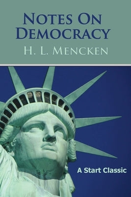 Notes on Democracy by Mencken, H. L.