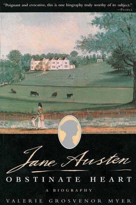 Jane Austen: An Obstinate Heart by Myer, Valerie Grosvenor