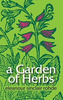 A Garden of Herbs by Rohde, Eleanour Sinclair