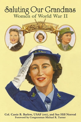 Saluting Our Grandmas: Women of World War II by Barlow, Cassie B.