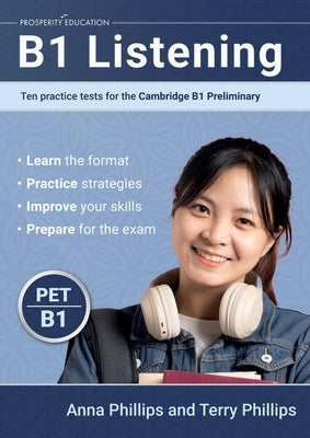 B1 Listening: Ten practice tests for the Cambridge Preliminary by Phillips, Anna
