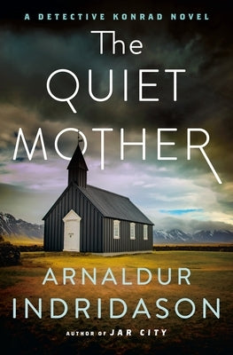 The Quiet Mother: A Detective Konrad Novel by Indridason, Arnaldur