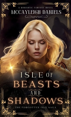 Isle of Beasts and Shadows by Daniels, McCayleigh