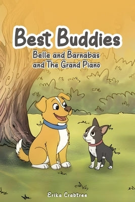 Best Buddies: Belle and Barnabas and The Grand Piano by Crabtree, Erika