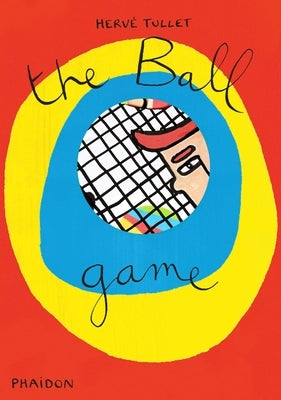 The Ball Game by Tullet, Hervé