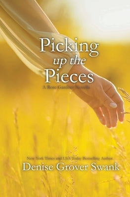 Picking up the Pieces by Grover Swank, Denise