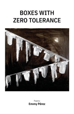 Boxes with Zero Tolerance by PÃ©rez, Emmy