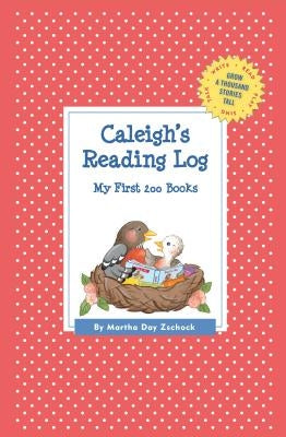 Caleigh's Reading Log: My First 200 Books (GATST) by Zschock, Martha Day