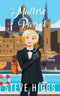 The Maltese Parrot by Higgs, Steve