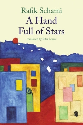A Hand Full of Stars by Schami, Rafik