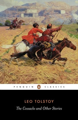 The Cossacks and Other Stories by Tolstoy, Leo