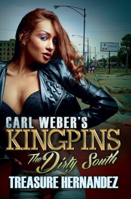 Carl Weber's Kingpins: The Dirty South by Hernandez, Treasure