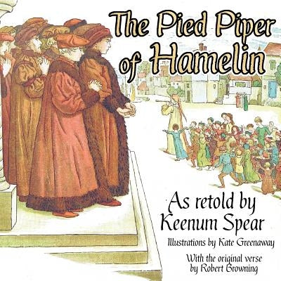 The Pied Piper of Hamelin by Spear, Keenum