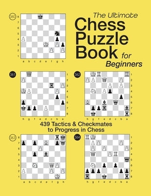 The Ultimate Chess Puzzle Book for Beginners by Pire, Olivier