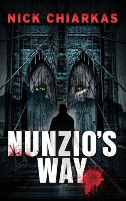 Nunzio's Way by Chiarkas, Nick