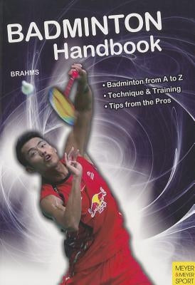 Badminton Handbook: Training, Tactics, Competition by Brahms, Bernd-Volker